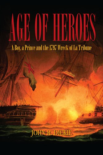 Age of Heroes: A Boy, a Prince and the 1797 Wreck of La Tribune