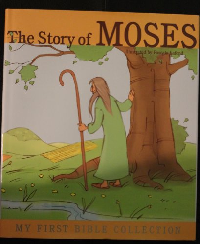 My First Bible Collection: The Story Of Moses