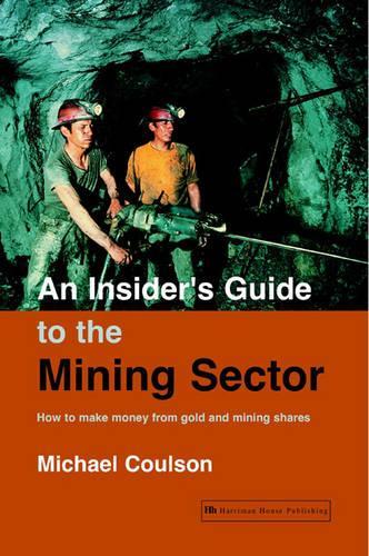 An Insider's Guide to the Mining Sector