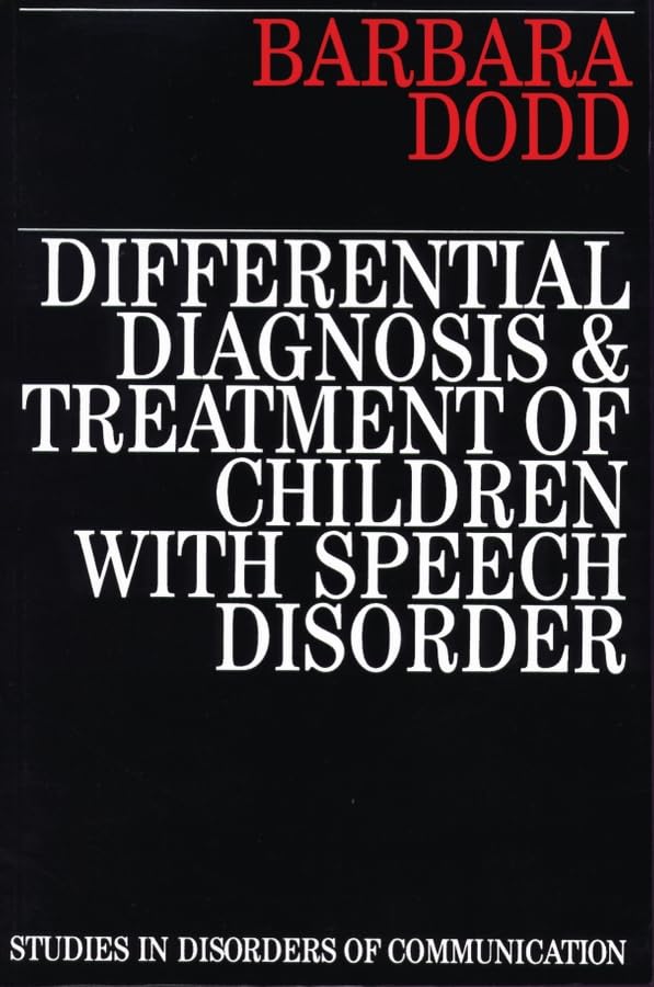 Differential Diagnosis and Treatment of Children with Speech Disorder