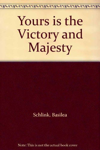 Yours is the Victory and Majesty