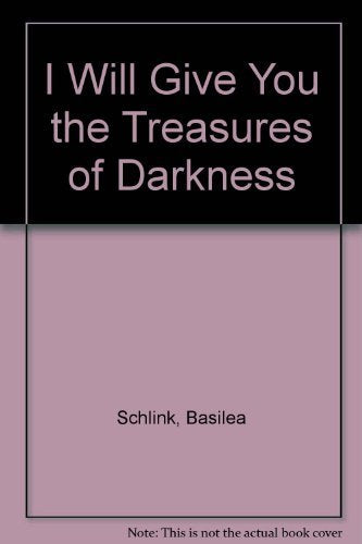 I Will Give You the Treasures of Darkness