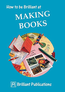 How to be Brilliant at Making Books 