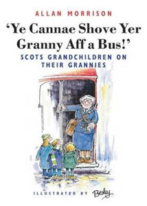 Ye Cannae Shove Yer Granny Aff a Bus! 