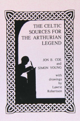 The Celtic Sources of the Arthurian Legend