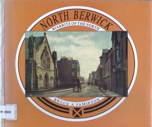 North Berwick: Biarritz of the north : an Edwardian watering hole in contemporary picture postcards and news paper accounts