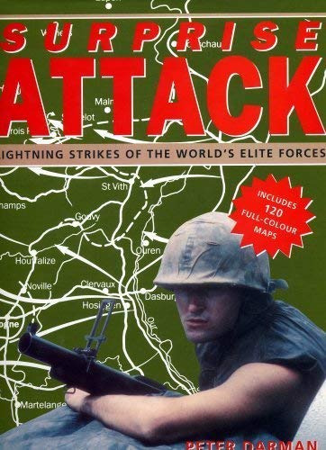Surprise Attack: Lightning Strikes Of The World's Elite Forces: Includes 120 Full-Color Maps