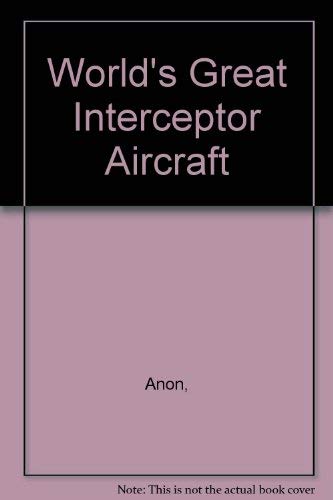 World's Great Interceptor Aircraft