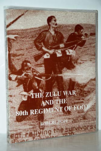 The Zulu War and the 80th Regiment of Foot