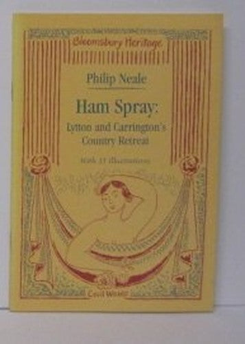Bloomsbury Heritage - Ham Spray : Lytton and Carrington's Country Retreat