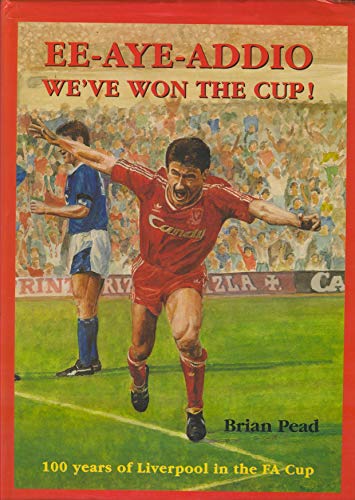 Ee-Aye-Addio, We've Won the Cup