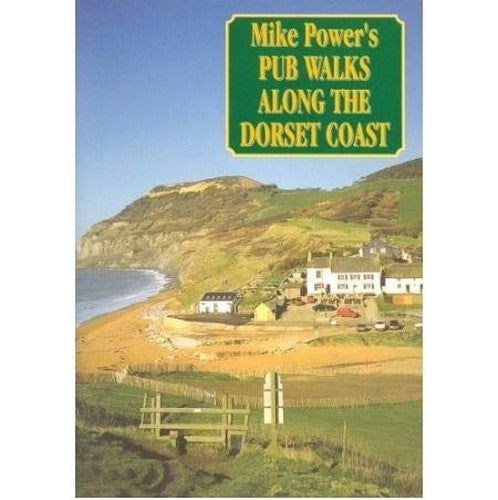 Mike Power's Pub Walks Along Fine Dorset Coast