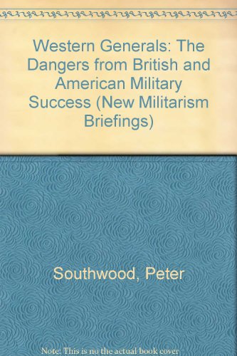Western Generals: The Dangers from British and American Military Success