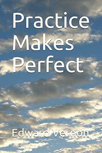 Practice Makes Perfect (Edward Vernon's Practice series)