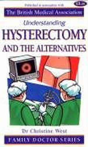 Hysterectomy and the Alternatives