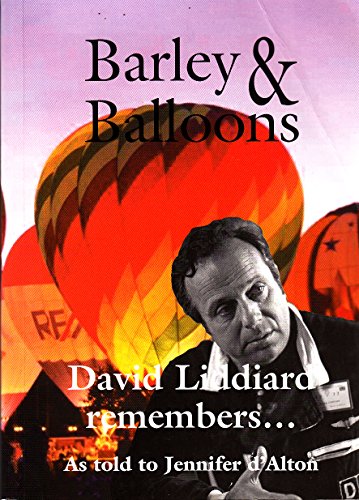 Barley and Ballons as Told by David Liddiard