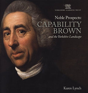Noble Prospects: Capability Brown and the Yorkshire Landscape