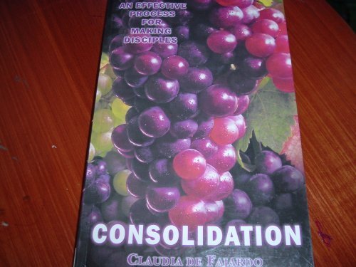 Consolidation: An Effective Process for Making Disciples