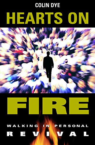 Hearts On Fire. Walking in Personal Revival.