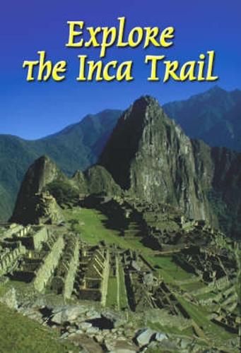 Explore the Inca Trail (3 ed)