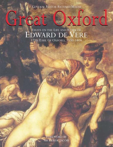Great Oxford: Essays on the Life and Work of Edward De Vere, 17th Earl of Oxford, 1550-1604