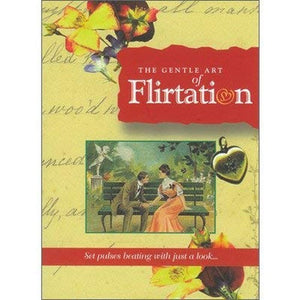 The Gentle Art of Flirtation