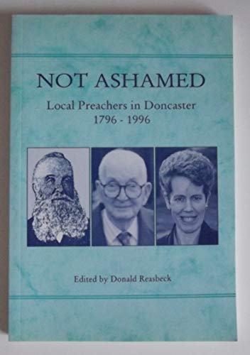 Not Ashamed Local Preachers In Doncaster 1796-1996