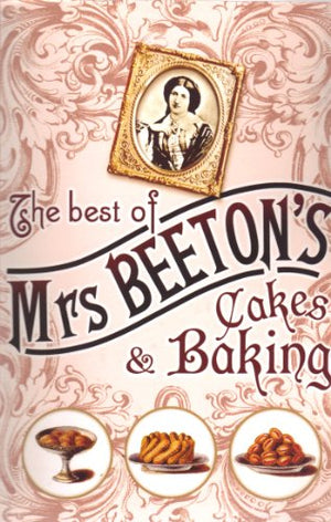 The Best of Mrs Beetons Cakes  Baking