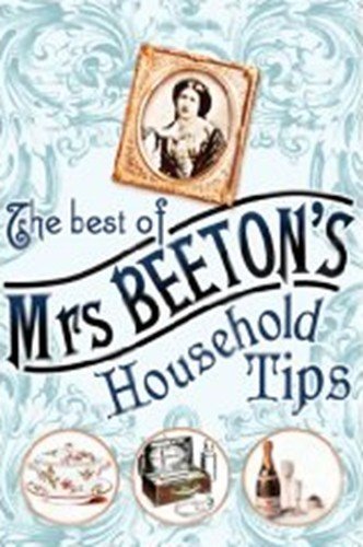 The Best of Mrs Beeton's Household Tips