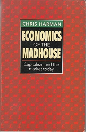 Economics Of The Madhouse
