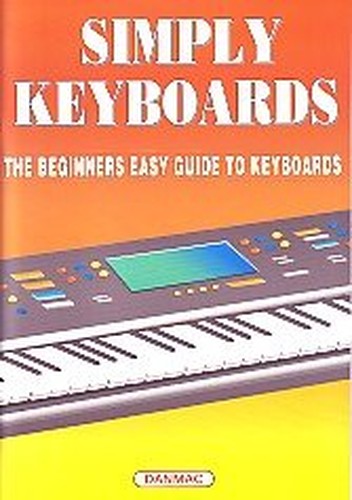 Simply Keyboards: the Beginner's Easy Guide to Keyboards
