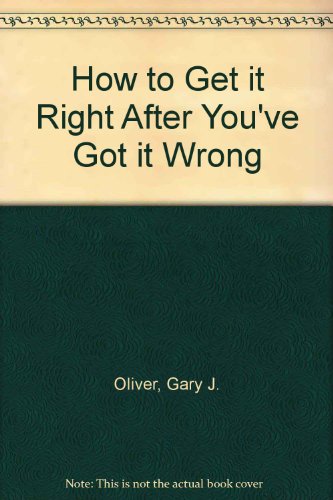 How to Get it Right After You've Got it Wrong