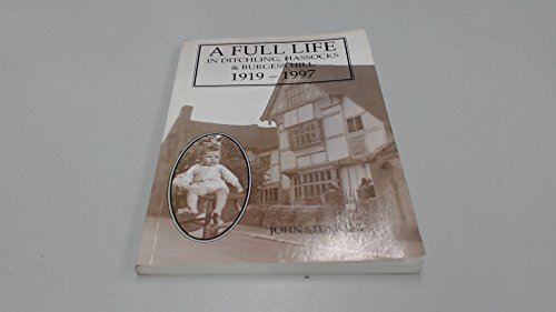 Full Life in Ditchling, Hassocks and Burgess Hill, 1919-1997