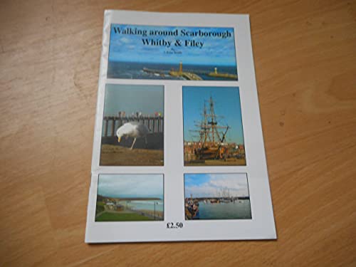 Walking Around Scarborough, Whitby and Filey