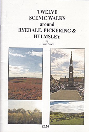 Twelve Scenic Walks Around Ryedale, Pickering and Helmsley