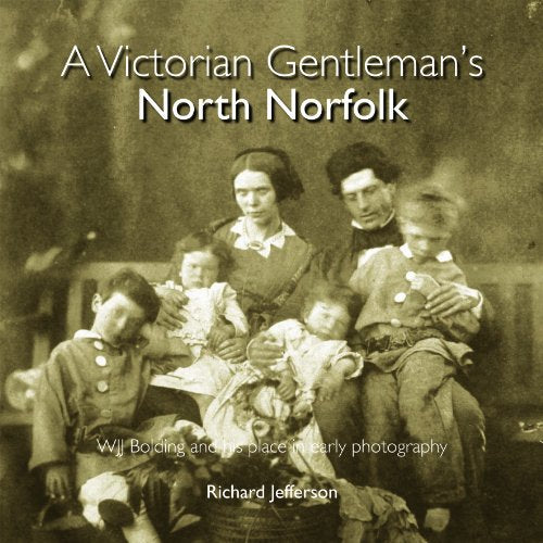 A Victorian Gentleman's North Norfolk