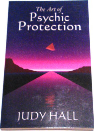 The Art of Psychic Protection