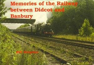 Memories of the Railway from Didcot to Banbury 