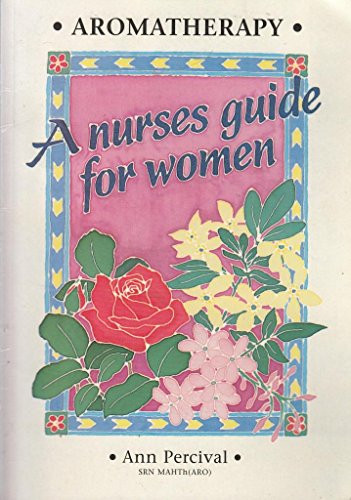 Aromatherapy - A Nurse's Guide for Women