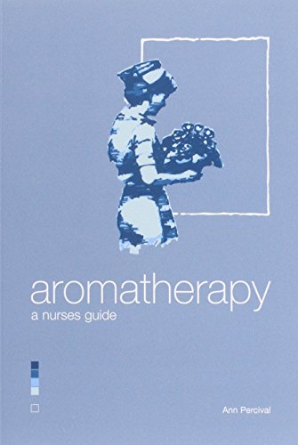Aromatherapy - A Nurse's Guide