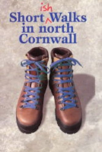 Shortish Walks in North Cornwall