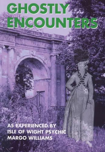 Ghostly Encounters as Experienced by Margo Williams