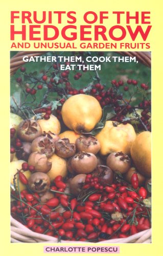 Fruits of the Hedgerow and Unusual Garden Fruits