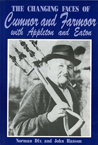 The Changing Faces of Cumnor and Farmoor with Appleton and Eaton