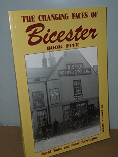 The Changing Faces of Bicester: Book Five