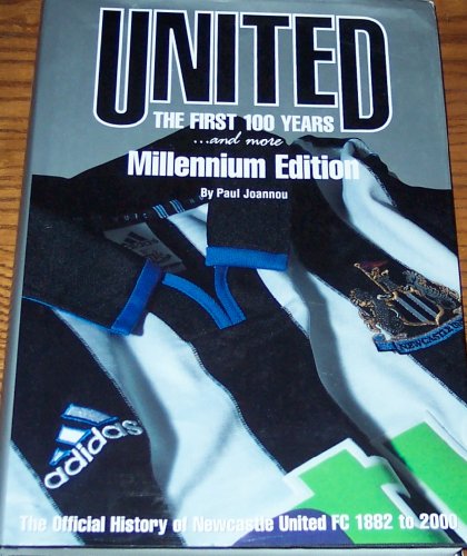 Newcastle United, the First 100 Years & More