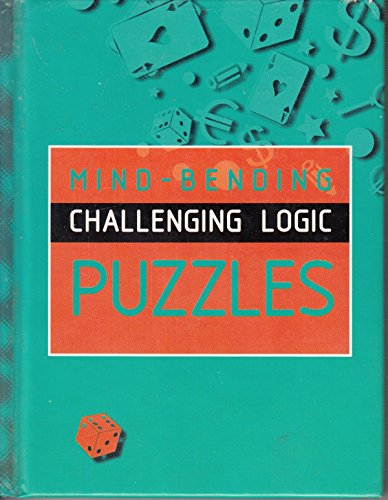 Mind-bending Challenging Logic Puzzles