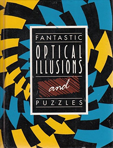 Fantastic Optical Illusions and Puzzles