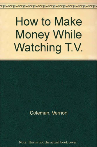 How to Make Money While Watching T.V.