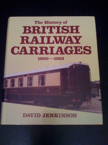 History of British Railway Carriages, 1900-53